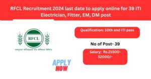 RFCL Recruitment 2024 Last Date to Apply Online for 39 Various Posts